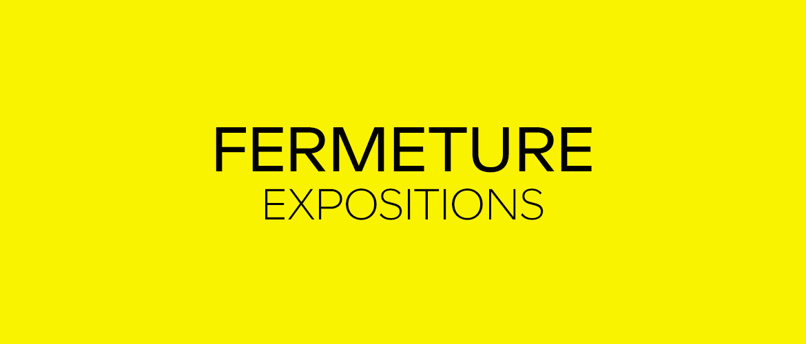 Expositions exceptionnellement fermées ce mercredi 6 mai
